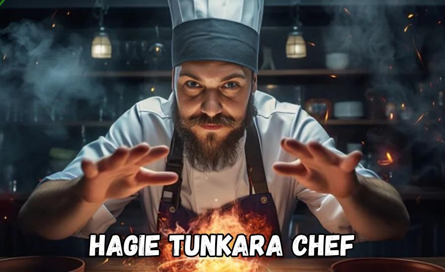 hagie tunkara chef