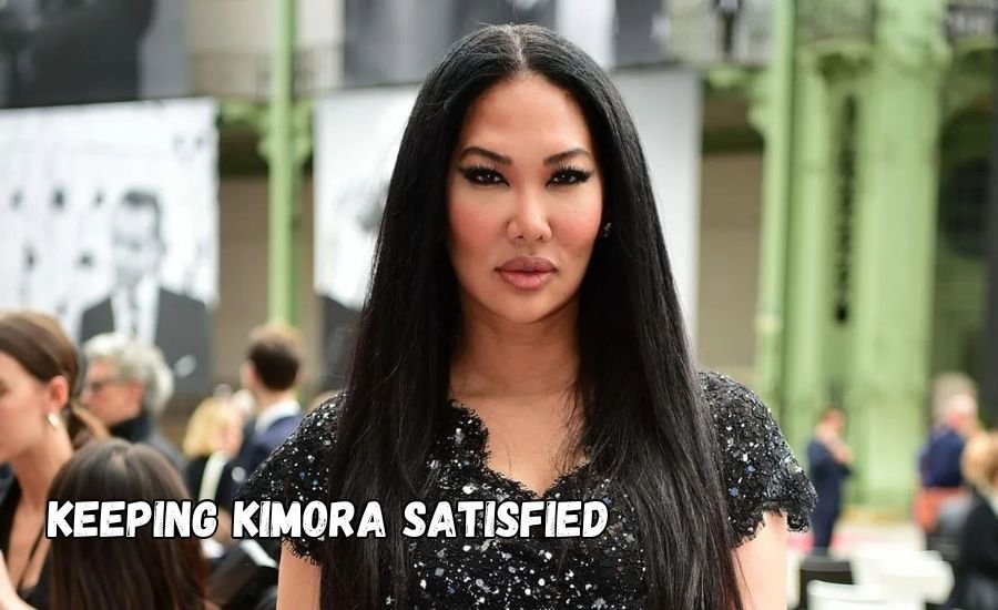 keeping kimora satisfied