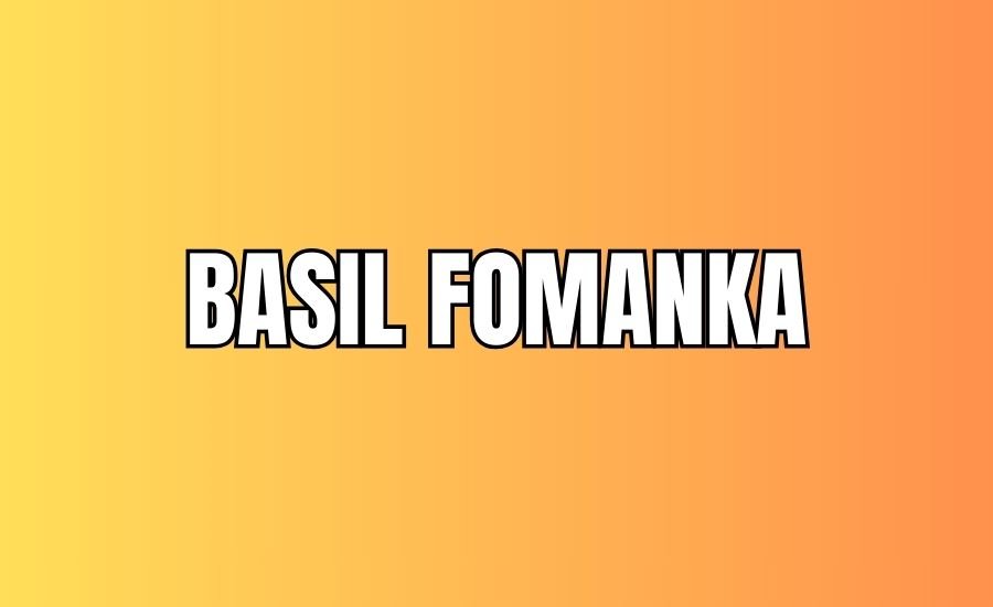 basil fomanka